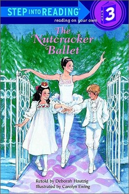 Step Into Reading 3 : The Nutcracker Ballet