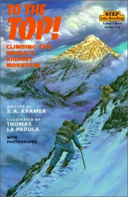 Step Into Reading 5 : To the Top!: Climbing the Worlds Highest Mountain