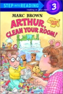 Step Into Reading 3 : Arthur, Clean Your Room! with Sticker