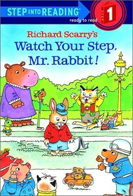 Step Into Reading 1 : Richard Scarrys Watch Your Step Mr. Rabbit!!