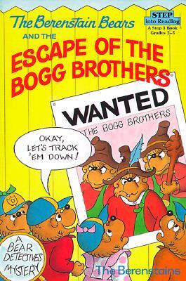 The Berenstain Bears and the Escape of the Bogg Brothers