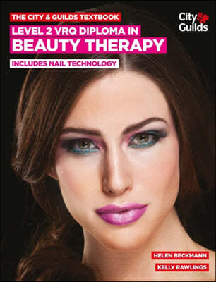 The City & Guilds Textbook: Level 2 VRQ Diploma in Beauty Therapy