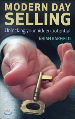 Modern Day Selling: Unlocking Your Hidden Potential