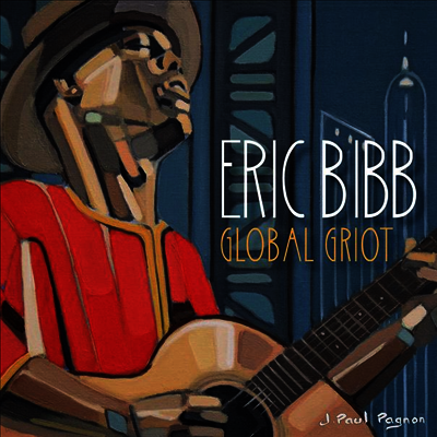 Eric Bibb — Global Griot (Gatefold) 앨범 커버