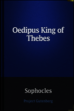 Oedipus King of Thebes / Translated into English Rhyming Verse with Explanatory Notes