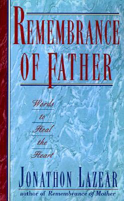 Remembrance of Father: Words to Heal the Heart