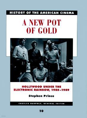 A New Pot of Gold: Hollywood Under the Electric Rainbow, 1980-1989