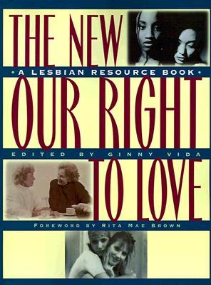 The New Our Right to Love: A Lesbian Resource Book