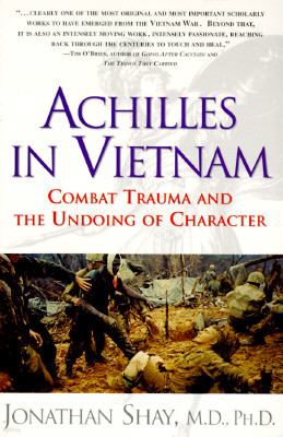 Achilles in Vietnam: Combat Trauma and the Undoing of Character