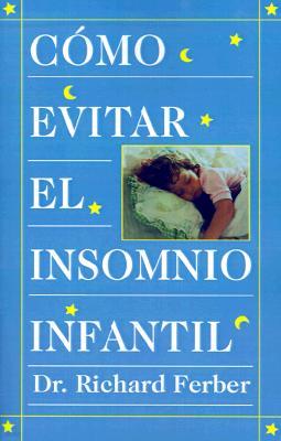 Como Evitar El Insomnio Infantil (Solve Your Child's Sleep Problems)