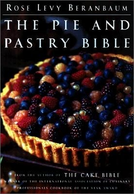 The Pie and Pastry Bible