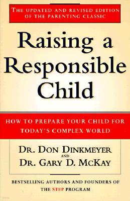 Raising a Responsible Child: How to Prepare Your Child for Today's Complex World