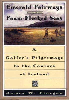 Emerald Fairways and Foam-Flecked Seas: A Golfer's Pilgrimage to the Courses of Ireland