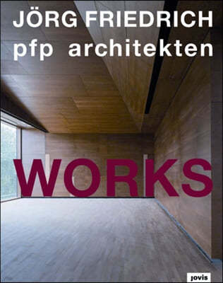 Jorg Friedrich Pfp Architekten: Works: Works 1986-2022