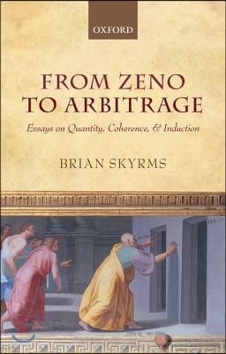 From Zeno to Arbitrage: Essays on Quantity, Coherence, and Induction