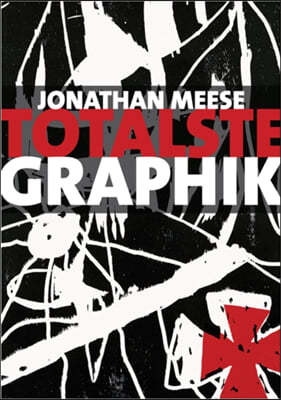 Jonathan Meese: Totalste Graphik: Catalogue Raisonne 2003-2011 [With CDROM]