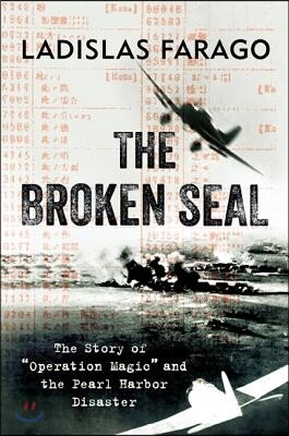 The Broken Seal: Operation Magic and the Secret Road to Pearl Harbor