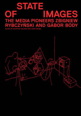 Zbigniew Rybczyski & Gabor Body: State of Images: Media Pioneers