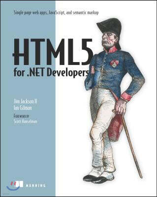 Html5 for .Net Developers: Single Page Web Apps, Javascript, and Semantic Markup