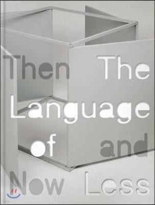 The Language of Less, Then and Now