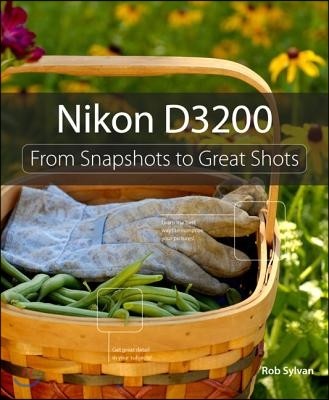 Nikon D3200: From Snapshots to Great Shots