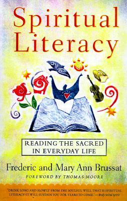 Spiritual Literacy: Reading the Sacred in Everyday Life