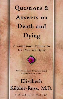 Questions and Answers on Death and Dying: A Companion Volume to on Death and Dying