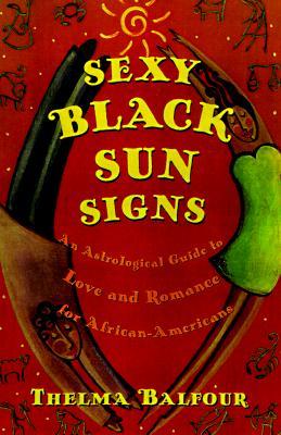 Black Love Signs: An Astrological Guide to Passion, Romance, and Relationships for African Americans