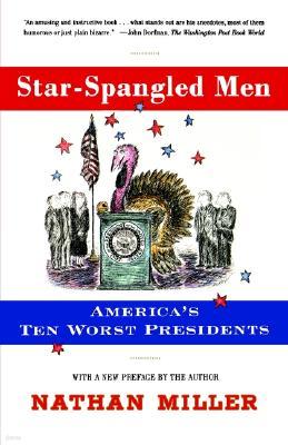 Star-Spangled Men: America's Ten Worst Presidents