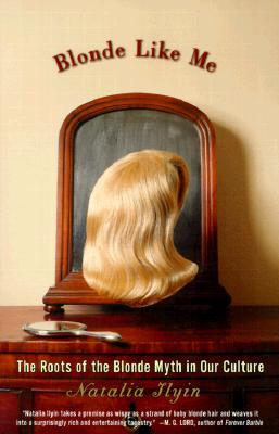 Blonde Like Me: The Roots of the Blonde Myth in Our Culture