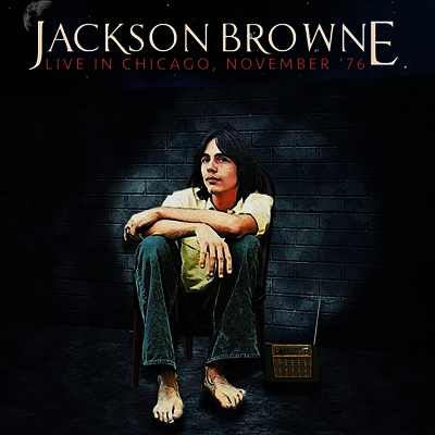 Jackson Browne — Live In Chicago, November '76 앨범 커버