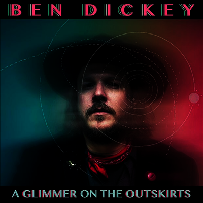 Ben Dickey — A Glimmer On The Outskirts 앨범 커버