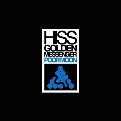 Hiss Golden Messenger — Poor Moon 앨범 커버