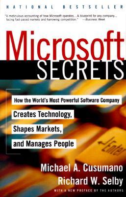 Microsoft Secrets: How the World's Most Powerful Software Company Creates Technology, Shapes Markets, and Manages People