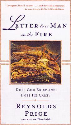 Letter to a Man in the Fire: Does God Exist and Does He Care