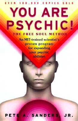 You Are Psychic!: The Free Soul Method