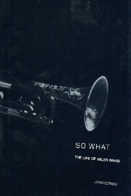 So What: The Life of Miles Davis