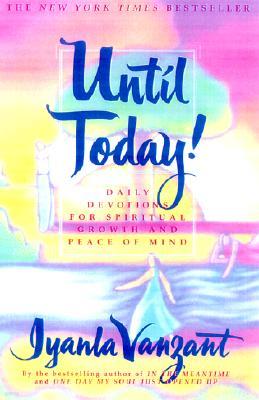 Until Today!: Daily Devotions for Spiritual Growth and Peace of Mind