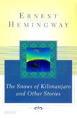 The Snows of Kilimanjaro and Other Stories