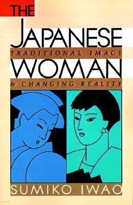 The Japanese Woman: Traditional Image and Changing Reality