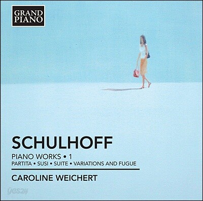 Caroline Weichert 슐호프: 피아노곡 1집 - 파르티타, 수시, 모음곡 3번, 변주곡과 푸가 (Schulhoff: Piano Works Vol.1 - Partita, Susi, Suite, Variations and Fugue)