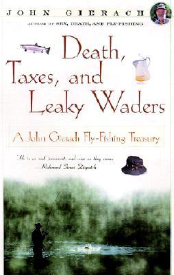 Death, Taxes, and Leaky Waders: A John Gierach Fly-Fishing Treasury
