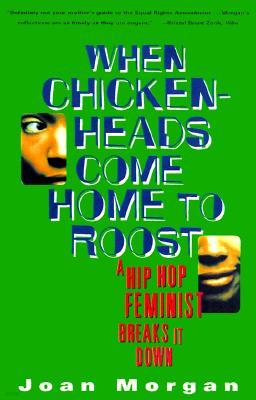 When Chickenheads Come Home to Roost: A Hip-Hop Feminist Breaks It Down