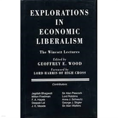 Explorations in Economic Liberalism : The Wincott Lectures (Hardcover) 