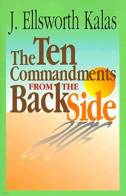 The Ten Commandments from the Back Side: Bible Stories with a Twist