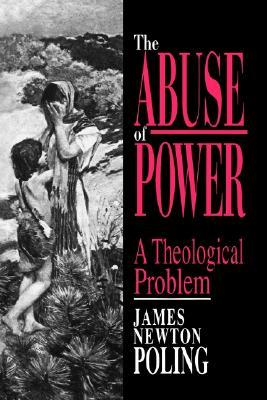 The Abuse of Power: A Theological Problem