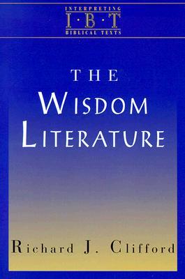 The Wisdom Literature: Interpreting Biblical Texts Series