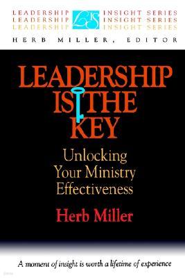 Leadership Is the Key: Unlocking Your Effectiveness in Ministry