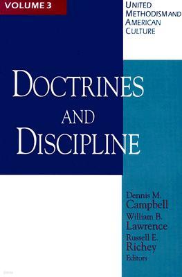 United Methodism and American Culture, Volume 3: Doctrines and Discipline: Methodist Theology and Practice