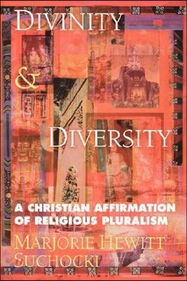 Divinity & Diversity: A Christian Affirmation of Religious Pluralism